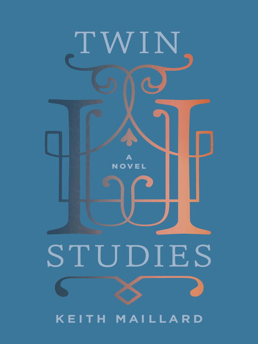 Title details for Twin Studies by Keith Maillard - Available